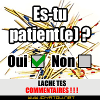 es tu patient ?